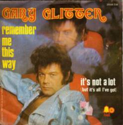 Gary Glitter : Remember Me This Way (Single)